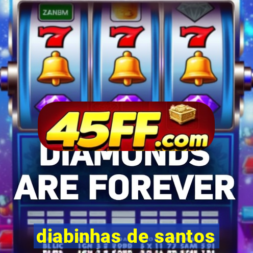 diabinhas de santos